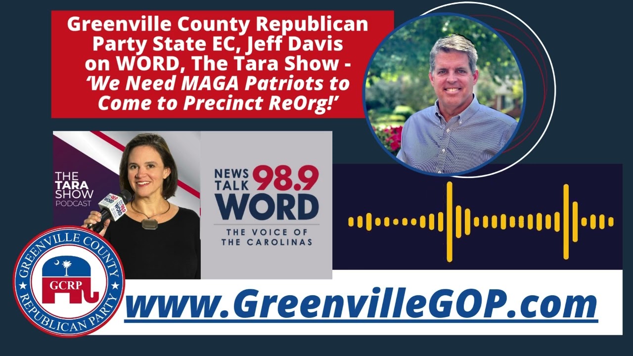 mySCGOP.news - Greenville GOP State EC Jeff Davis on WORD: 'MAGA Patriots Show Up to Precinct ReOrg'