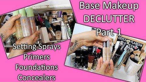 Base Makeup Declutter PART 1 |Setting Spray, Primer, Foundation, Concealer