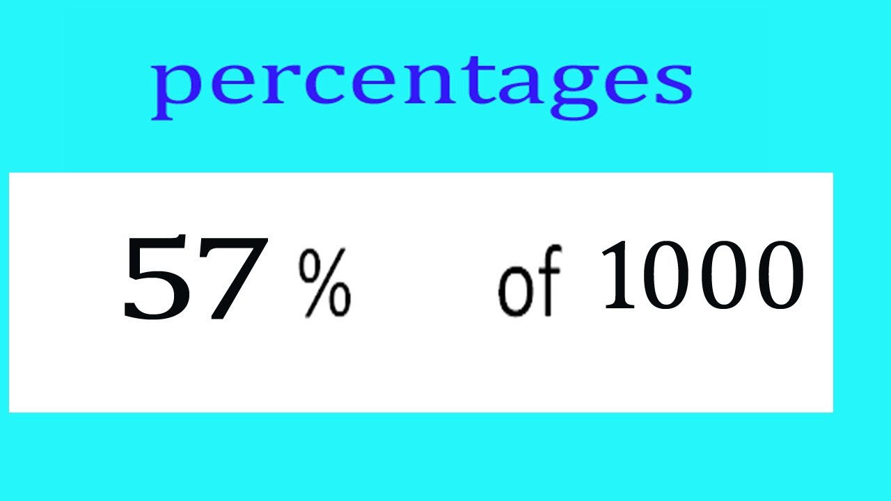 Percentages 57 Percentage(%) of 1000 - YouTube