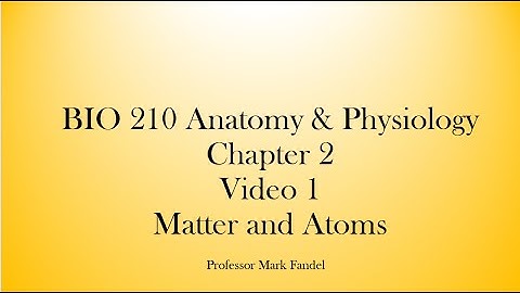 Chapter 2 video 1 Matter and atoms (slides 1-11)