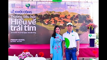 KHỞI CÔNG XÂY DỰNG TRƯỜNG TIỂU HỌC HIỂU VỀ TRÁI TIM