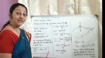L.22....Rotational Dynamics.... Motion of a vehicle on a convex bridge