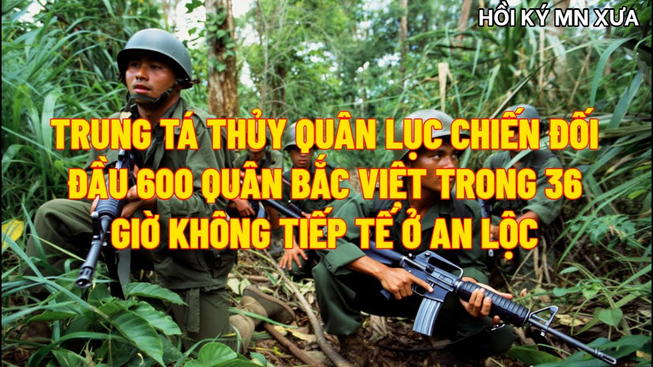 Tqlc TRUNG TÁ TQLC ĐỐI ĐẦU 600 QUÂN BẮC VIỆT TRONG 36 GIỜ KHÔNG TIẾP TẾ Ở AN ...