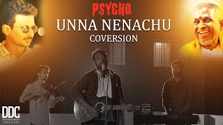 Unna Nenachu cover - Psycho | Ilaiyaraja | Sid Sriram | Mysskin | V R Vignesh | DDC