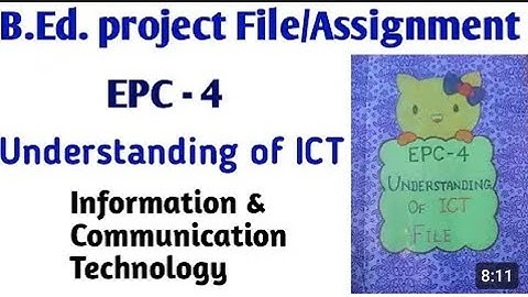 ICT B.Ed. Practical File, Critical Understanding of ICT Assignment | B.Ed.1st Year