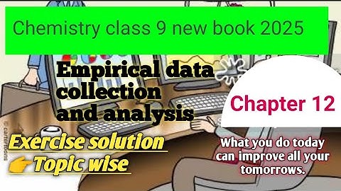 Chapter 12 Empirical data collection and analysis Exercise solution // Chemistry class 9 new book