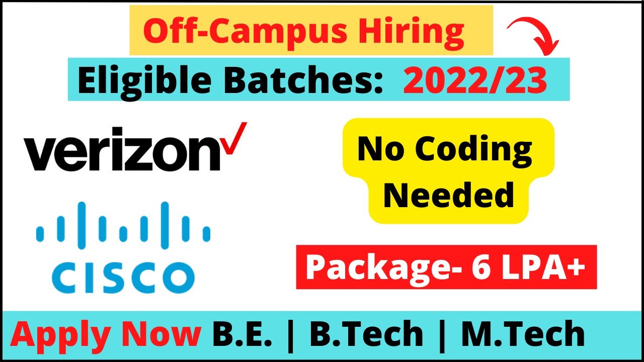 cisco, verizon hiring for 2022/23 batch | off campus drive 2022 