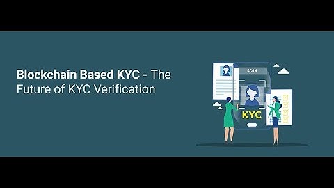 KYC Verification Using Blockchain