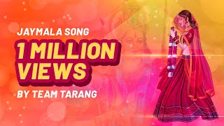 The Best Jaymala Song (Original) | TARANG Group | Varmala Theme | 2022