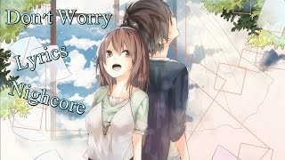 Video thumbnail of "Nightcore - Don't Worry"