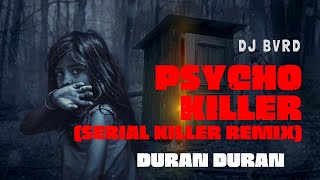 Duran Duran - Psycho Killer (Dj BVRD Serial Killer Remix) Resimi