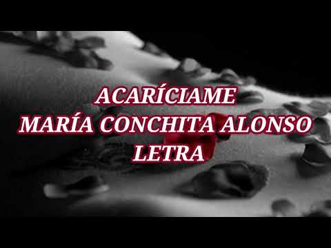 ACARICIAME - MARIA CONCHITA ALONSO (LETRA)
