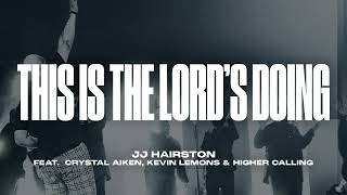 This Is The Lord&#39;s Doing feat. Crystal Aiken, Kevin Lemons &amp; Higher Calling | Official Audio