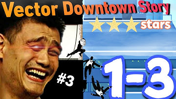 Vector gameplay Downtown Story 1-3 (classic mode) 3 Stars