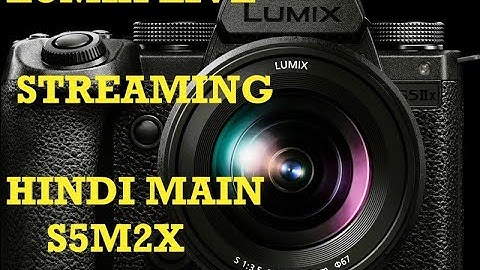 Lumix S5M2X Wireless Live Streaming with Lumix Sync Application in Hindi@PanasonicLumixIndia