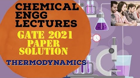 CHEMICAL ENGINEERING GATE 2021 SOLUTION - THERMODYNAMICS #ChemicalEnggLectures #education