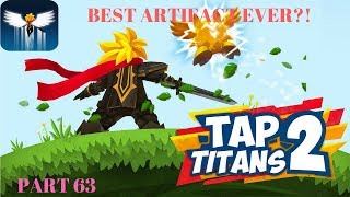 BEST ARTIFACT IN THE GAME! | Tap Titans 2 Part 63