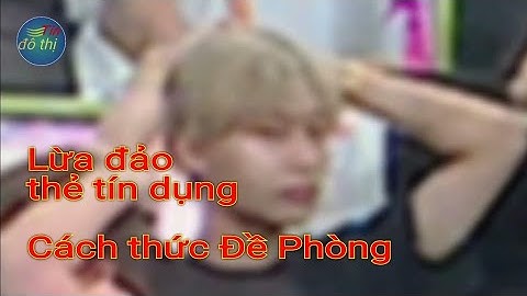 Giả danh nhân viên ngân hàng - Cảnh giác lừa đảo qua thẻ tín dụng