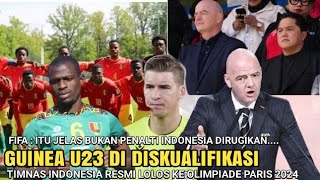 TERBUKTI PEMALSUAN UMUR! Guinea Didiskualifikasi, Timnas Indonesia Lolos Olimpiade 2024🥺Fifa Bantu!