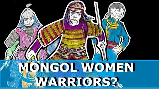 Mongol Women Warriors: Did they Exist