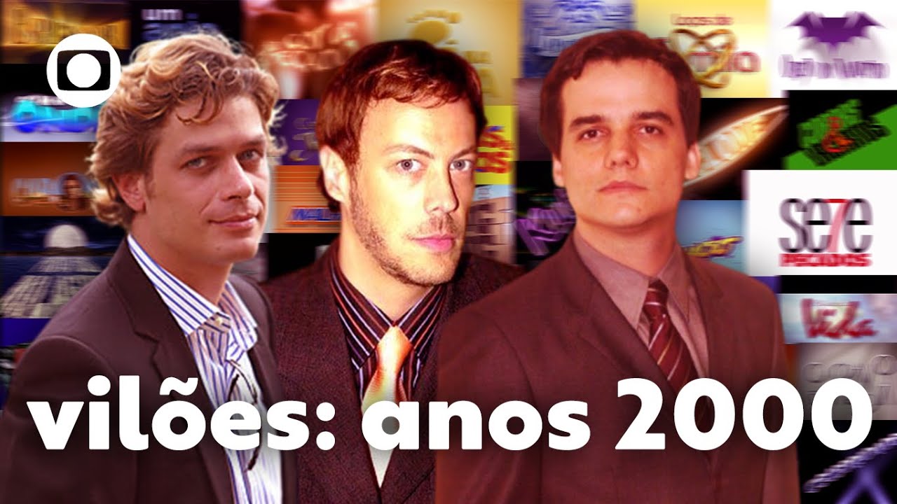 Lista de vilões das telenovelas da TV Globo de 2000 à 2009