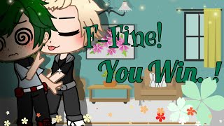 "F-Fine..! You Win!"|| BkDk || Skit || Líl_ Hümân