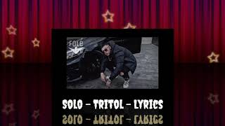 Solo - Tritol 🔱  (lyrics/me tekst)