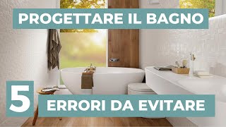 Progettare Il Bagno 5 Errori Da Evitare