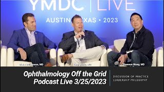 Ophthalmology of the Grid 3/25/2023. Blake Williamson, MD, MPH, Gary Wörtz, MD and Shannon Wong, MD.