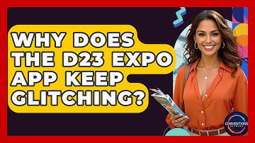 Why Does The D23 Expo App Keep Glitching? - Conventions Network