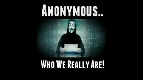 Anonymous - Who We Really Are