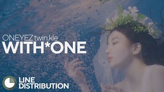 ["love, twin.kle" Track #6] ONEYEZ twin.kle - With*One | Line Distribution