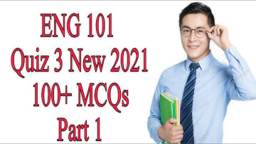 ENG101 Quiz 3 / Correct Solution / 100+ Mcqs / New 2021 / Semester fall 2020 / VU Quiz