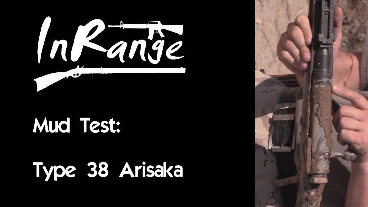 Mud Test: The WW1 & WW2 Type 38 Arisaka 