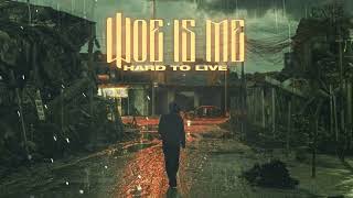 Woe Is Me - Hard To Live (ft David Benites)