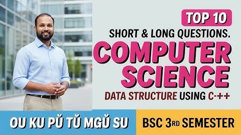 TOP 10 Datastructuur met C++ Korte en lange belangrijke vragen 2025-26 BSc III Semester 3e Semester
