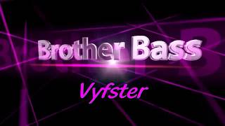 Brother Bass - Vyfster