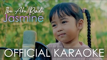 Ibu Aku Rindu - Jasmine (Minus One) Karaoke