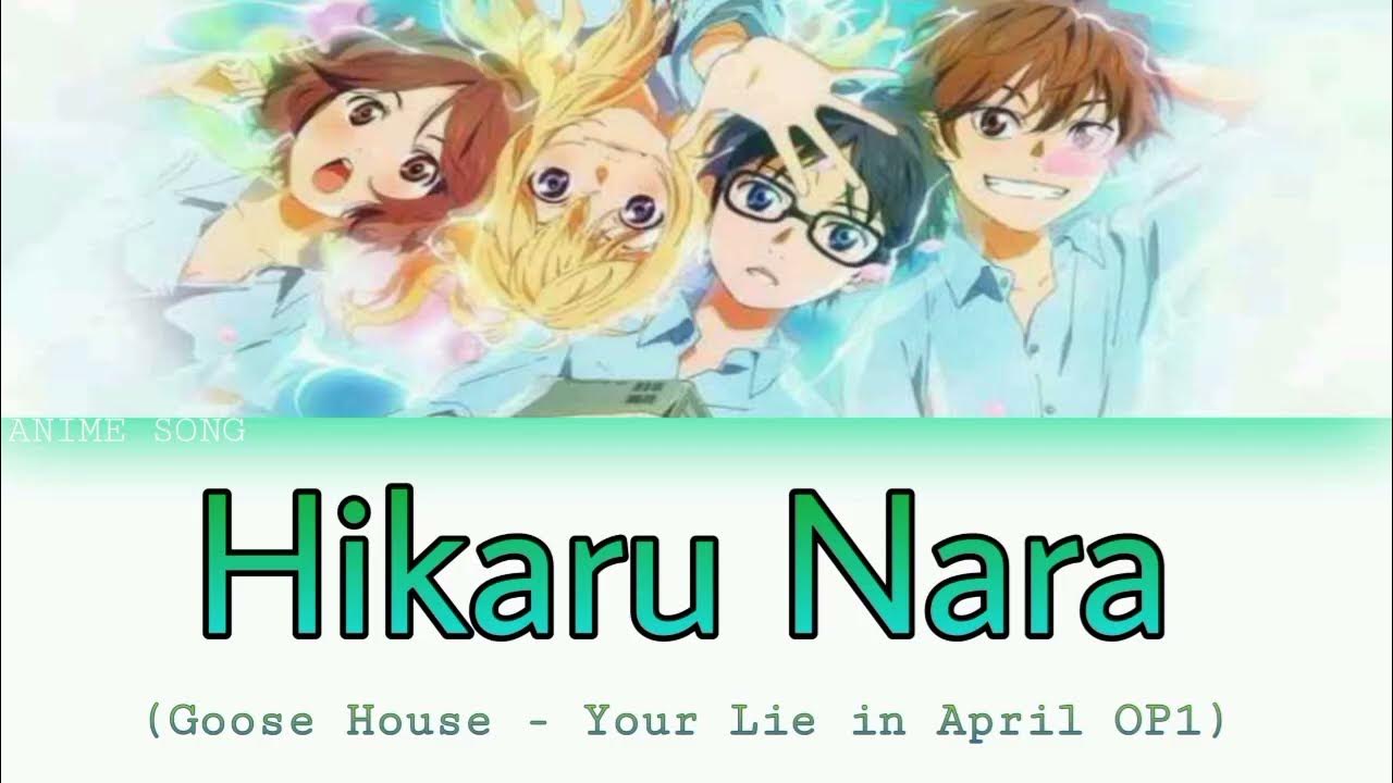 Goose house – Hikaru Nara (Shigatsu wa Kimi no Uso OP1) — Anime Liryca