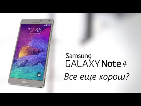 Samsung Galaxy Note 4 : актуальность в 2021 году. Стоит ли его покупать?