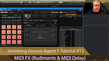 Steinberg Groove Agent 5 Tutorial Ep #13 - MIDI FX (Rudiments & MIDI Delay)
