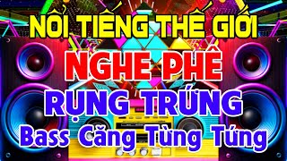 NGHE Phê Rụng Trứng, Nhạc Test Loa CỰC CHUẨN 8D - Nhạc Disco REMIX Bass Căng Quá Đấy ➤Nghe Ngấy Luôn