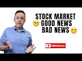 Stock Market Good News is Bad News