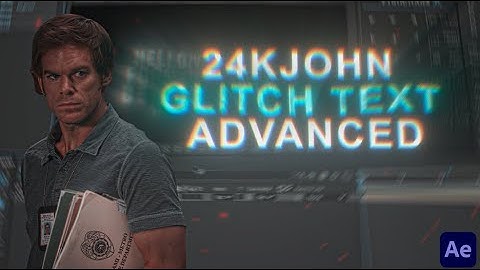 24kJohn Glitch text | After effects tutorial