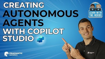 Creating Autonomous Agents with Copilot Studio - Learn With The Nerds