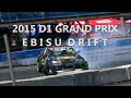 2015 D1GP EBISU DRIFT