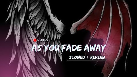 Neffex - As you fade away [SloweD + ReverB]