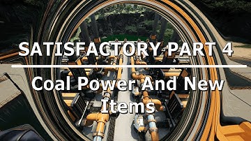 Coal Power And New Items - Satisfactory - Update 8 - Part 4