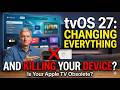 tvOS 27 Is Changing Everything (And Killing Your Device)