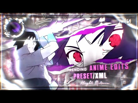 3 Trending Anime Edits || Preset/XML || Alight Motion || #64